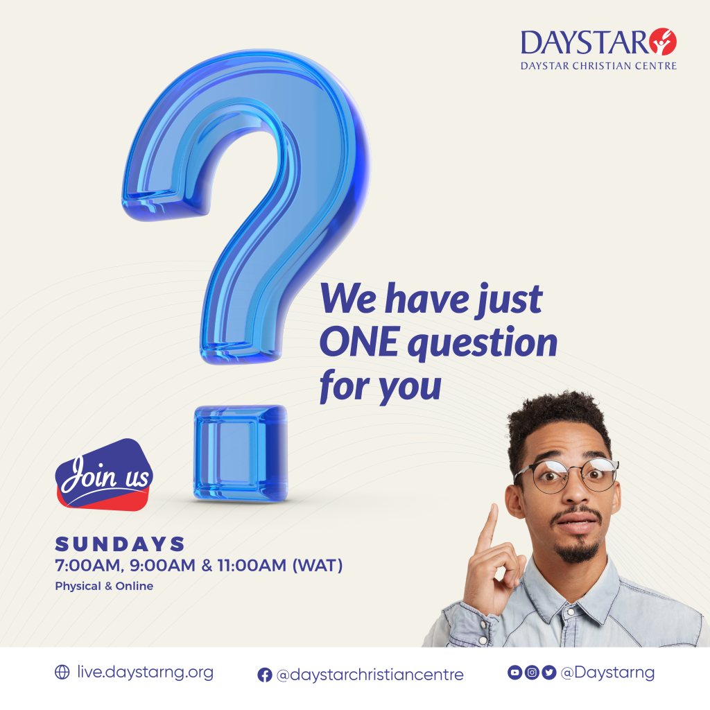 Just One Question For You Daystar Christian Centre