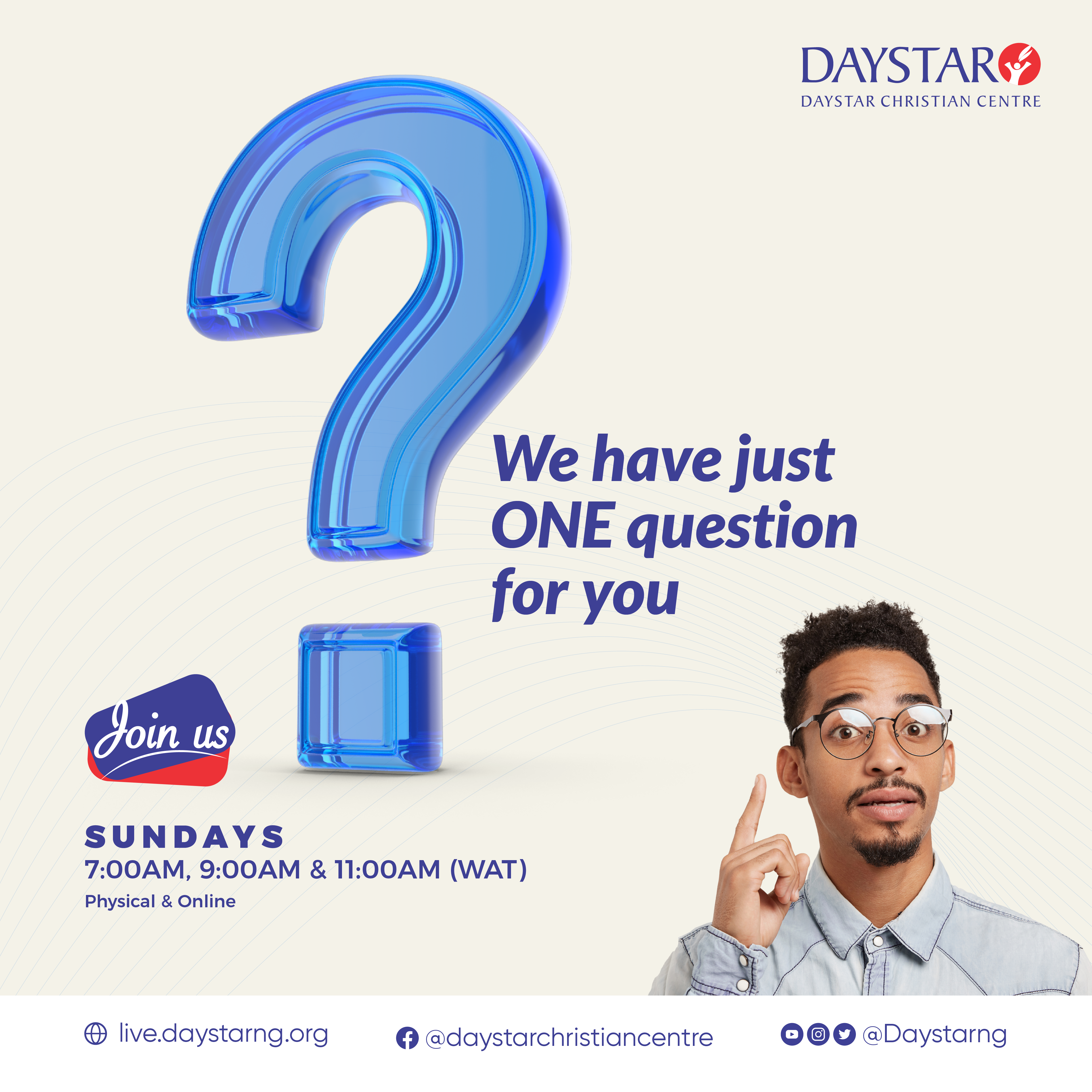 We Have Just One Question For You| Daystar Christian Centre.