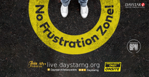 No Frustration Zone! | Daystar Christian Centre.