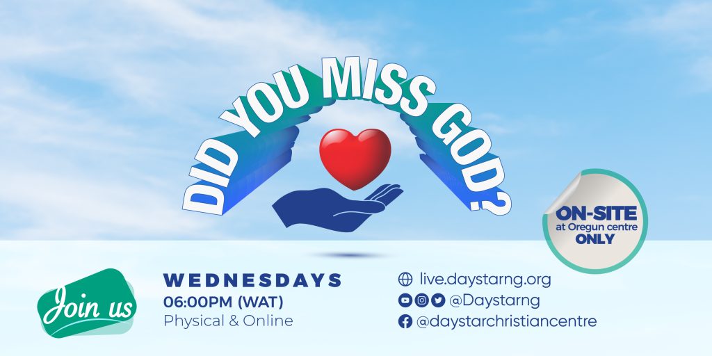 Did You Miss God? - Daystar Christian Centre