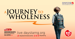 A Journey To Wholeness | Daystar Christian Centre