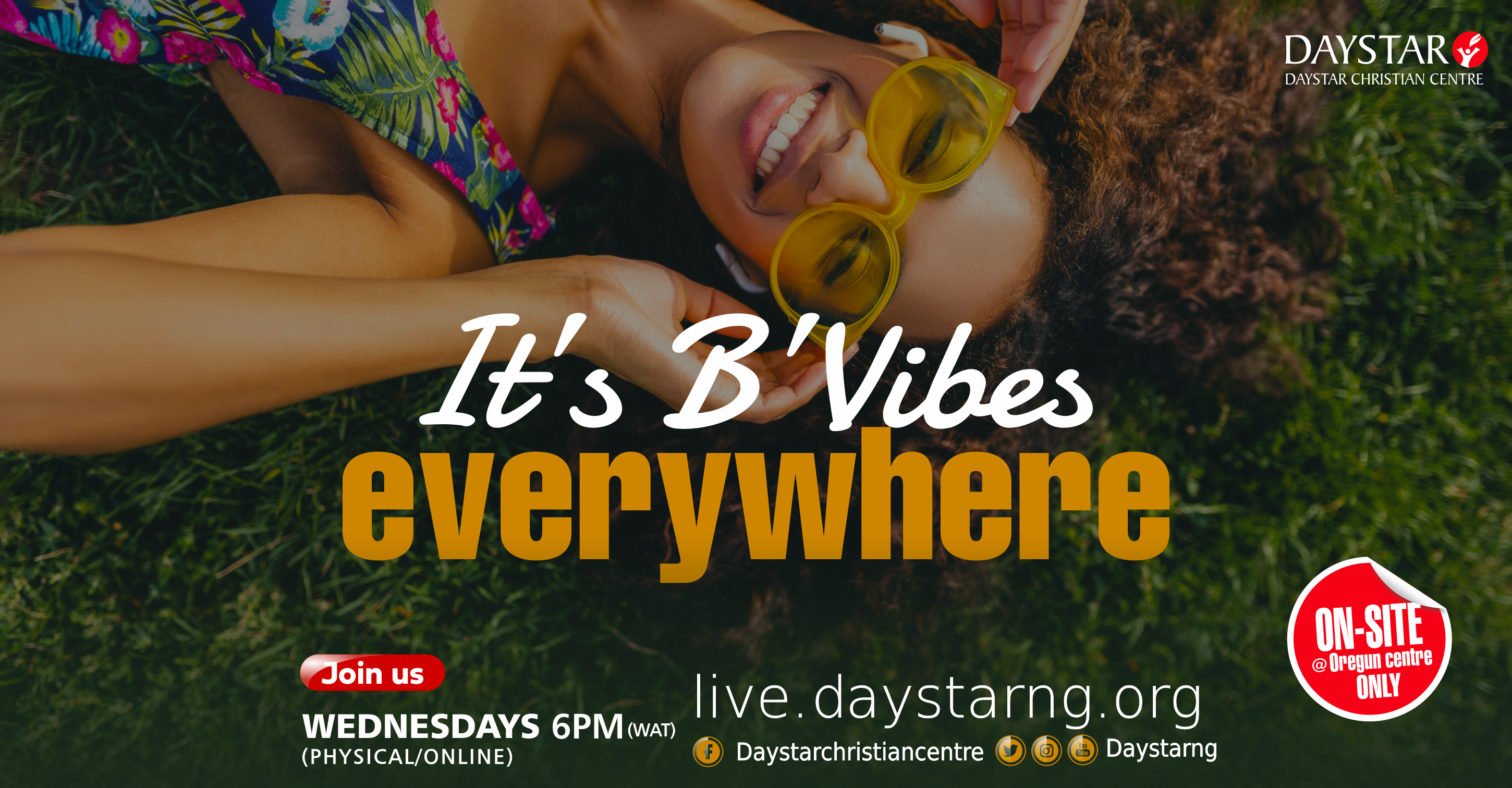 It's B’Vibes Everywhere | Daystar Christian Centre