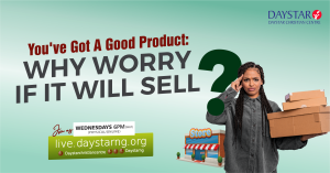 You've Got A Good Product: Why Worry If It Will Sell? | Daystar Christian Centre